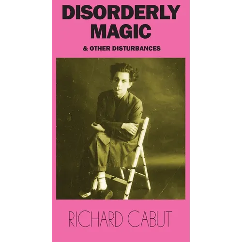 Disorderly Magic and Other Disturbances - Paperback