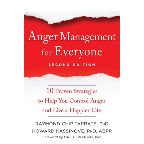 Anger Management for Everyone: Ten Proven Strategies to Help You Control Anger and Live a Happier Life - Paperback
