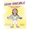 Skin-Vincible: A Story of a Superstar with Ichthyosis - Hardcover