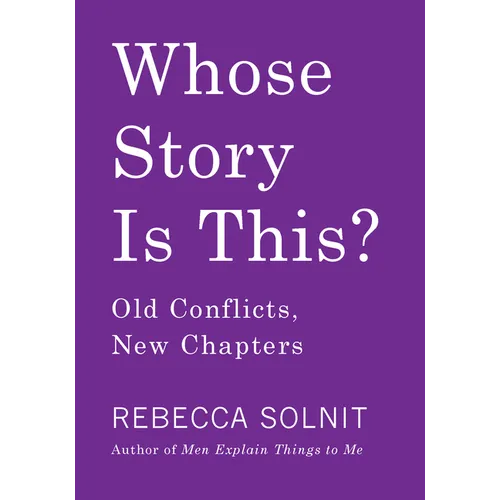 Whose Story Is This?: Old Conflicts, New Chapters - Hardcover