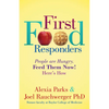 First Food Responders: People Are Hungry. Feed Them Now! Here's How - Paperback