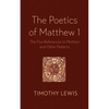 The Poetics of Matthew 1: The Five References to Mothers and Other Patterns - Paperback