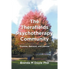 The Therafields Psychotherapy Community: Promise, Betrayal, and Demise - Paperback