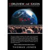 WORLDVIEW and REASON: Equipping the Christian Mind for Making Disciples in a Skeptical World - Hardcover