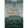 Why the Wealthy Give: The Culture of Elite Philanthropy - Paperback