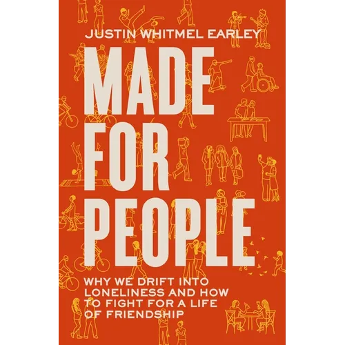 Made for People: Why We Drift Into Loneliness and How to Fight for a Life of Friendship - Paperback