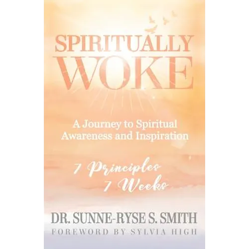 Spiritually Woke: A Journey to Spiritual Awareness and Inspiration - Paperback