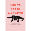 How to Not Be a Monster: The Impact of Yoga on Work, Play, and Family - Paperback
