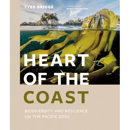 Heart of the Coast: Biodiversity and Resilience on the Pacific Edge - Hardcover