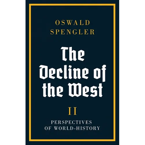 The Decline of the West: Perspectives of World-History - Paperback