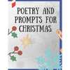 Poetry and Prompts for Christmas.: Writing Prompts for Kids, and Adults. Poetry for a Winter day to be inspired and engaged in a creative activity. Pr - Paperback
