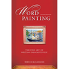Word Painting Revised Edition: The Fine Art of Writing Descriptively - Paperback