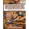The Complete Guide to Woodworking: +40 Amazing Woodworking Projects for Your Home - Paperback