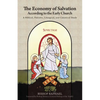 The Economy of Salvation According to the Early Church: A Biblical, Patristic, Liturgical, and Canonical Study - Paperback