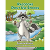 Raccoons Don't Use Spoons - Paperback
