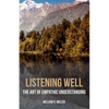 Listening Well: The Art of Empathic Understanding - Hardcover