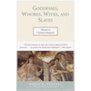 Goddesses, Whores, Wives, and Slaves: Women in Classical Antiquity - Paperback