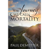 The Journey We Call Mortality - Paperback