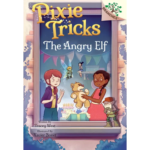 The Angry Elf: A Branches Book (Pixie Tricks #5): Volume 5 - Library Binding