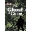 The Ghost of Guam - Hardcover