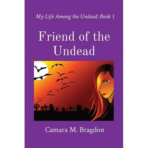 Friend of the Undead: My Life Among the Undead: Book 1 - Paperback