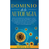 Dominio de la Autofagia: ¡Sigue los secretos de curación de la dieta de autofagia que muchos hombres y mujeres han aplicado para prevenir el envejecim - Hardcover