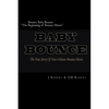 Bounce Baby Bounce "The Beginning of Bounce Music": The Beginning Of New Orleans Bounce Music & Bounce Artists - Paperback
