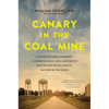 Canary in the Coal Mine: A Forgotten Rural Community, a Hidden Epidemic, and a Lone Doctor Battling for the Life, Health, and Soul of the People - Paperback