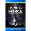 Using the Force: Star Wars and Catholicism - Paperback