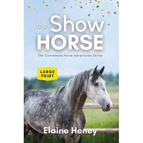 The Show Horse - Book 2 in the Connemara Horse Adventure Series LARGE PRINT - Paperback