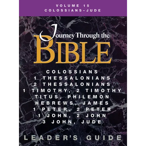 Journey Through the Bible Volume 15, Colossians-Jude Leader's Guide - Paperback