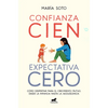 Confianza Cien, Expectativa Cero: Cómo Despertar Para El Crecimiento Mutuo, Desde La Infancia Hasta La Adolescencia / Full Trust, No Expectations - Paperback