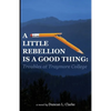A Little Rebellion Is a Good Thing: Troubles at Traymore College - Paperback