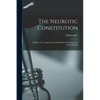 The Neurotic Constitution; Outlines of a Comparative Individualistic Psychology and Psychotherapy - Paperback