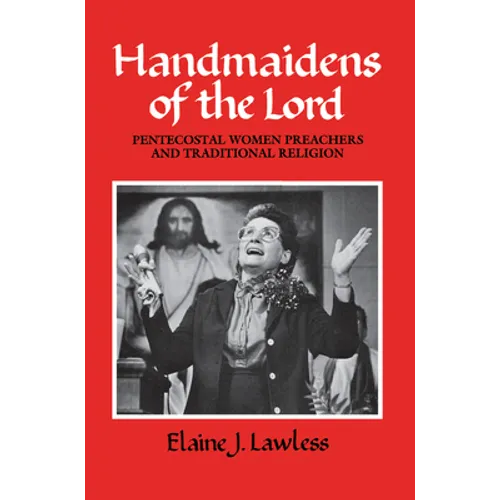 Handmaidens of the Lord: Pentecostal Women Preachers and Traditional Religion - Paperback