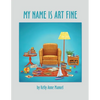 My Name Is Art Fine - Paperback