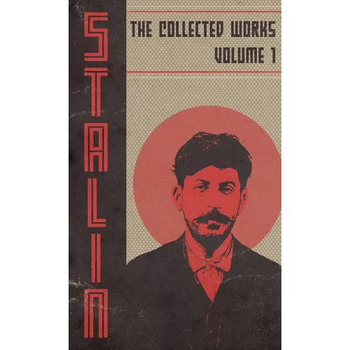 Collected Works of Josef Stalin: Volume 1 - Hardcover