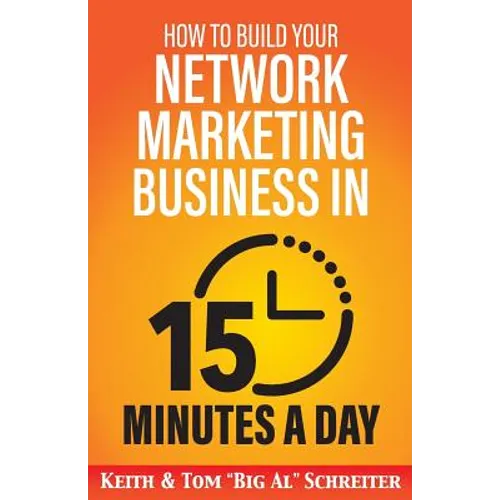 How to Build Your Network Marketing Business in 15 Minutes a Day: Fast! Efficient! Awesome! - Paperback