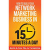 How to Build Your Network Marketing Business in 15 Minutes a Day: Fast! Efficient! Awesome! - Paperback