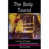 The Body Tourist: A Memoir of Hunger and the Search for Home - Paperback