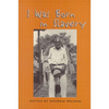 I Was Born in Slavery: Personal Accounts of Slavery in Texas - Paperback