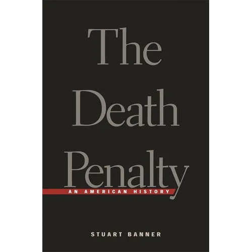 The Death Penalty: An American History - Paperback