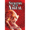 Secretos de un Nagual: Disciplina guerrera del Conocimiento Tolteca - Paperback