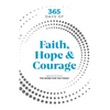 365 Days of Faith, Hope & Courage - Paperback