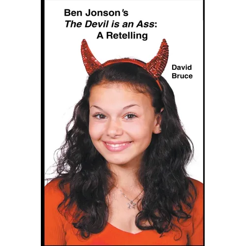 Ben Jonson's The Devil is an Ass: A Retelling - Paperback