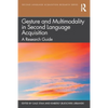 Gesture and Multimodality in Second Language Acquisition: A Research Guide - Paperback