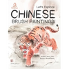 Let's Explore Chinese Brush Paintings! - Hardcover