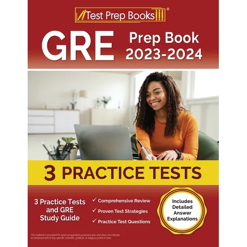 GRE Prep Book 2023-2024: 3 Practice Tests and GRE Study Guide [Includes Detailed Answer Explanations] - Paperback