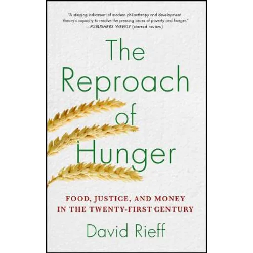 The Reproach of Hunger: Food, Justice, and Money in the Twenty-First Century - Paperback