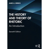 The History and Theory of Rhetoric: An Introduction - Paperback